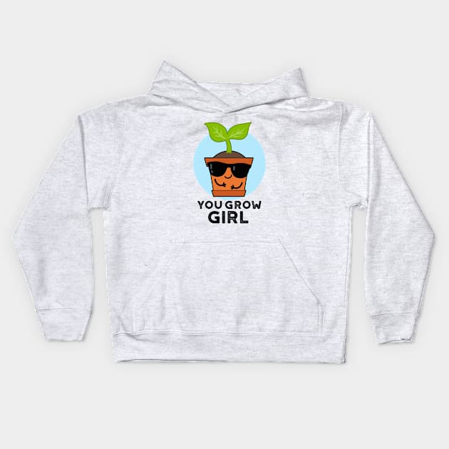 You Grow Girl Cute Plant Pun Kids Hoodie by punnybone